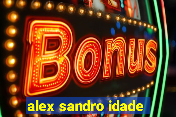 alex sandro idade